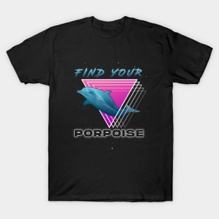 Find Your Porpoise T-Shirt